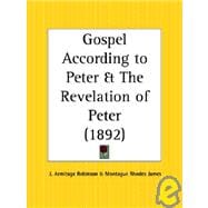 Gospel According to Peter & the Revelation of Peter 1892