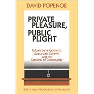 Private Pleasure, Public Plight: American Metropolitan Community Life in Comparative Perspective