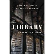 The Library A Fragile History