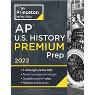 Princeton Review AP U.S. History Premium Prep, 2022 6 Practice Tests + Complete Content Review + Strategies & Techniques