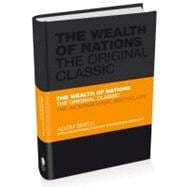 The Wealth of Nations The Economics Classic - A selected edition for the contemporary reader
