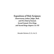 Expositions Of Holy Scripture: Deuteronomy, Joshua, Judges, Ruth, And First Book Of Samuel