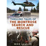 Thrilling Tales of the Montrose Search and Rescue