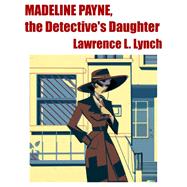 Madeline Payne, The Detective's Daughter