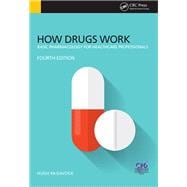 How Drugs Work: Basic Pharmacology for Health Professionals, Fourth Edition