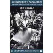 An Economic History of Malaysia, C.1800-1990; The Transition to Modern Economic Growth