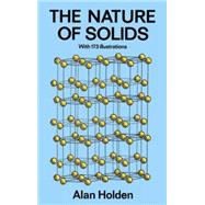 The Nature of Solids with 173 Illustrations