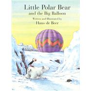 Little Polar Bear And the Big Balloon