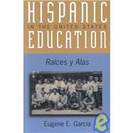 Hispanic Education in the United States Ra'ces y Alas