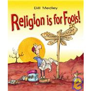 Religion Is for Fools