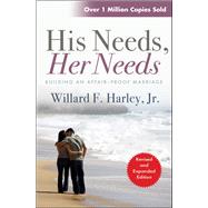 His Needs, Her Needs Building an Affair-Proof Marriage