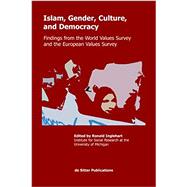 Islam, Gender, Culture, and Democracy Findings from the World Values Survey and the European Values Survey