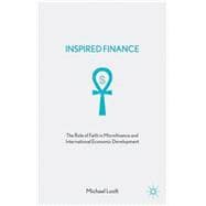 Inspired Finance The Role of Faith in Microfinance and International Economic Development