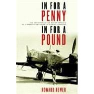In For a Penny, In For a Pound The Adventures and Misadventures of a Wireless Operator in Bomber Command