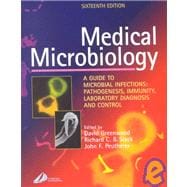 Medical Microbiology : A Guide to Microbial Infections - Pathogenesis, Immunity, Laboratory Diagnosis and Control