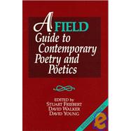 A Field Guide to Contemporary Poetry and Poetics