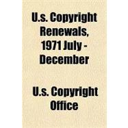U.s. Copyright Renewals, 1971 July - December