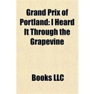 Grand Prix of Portland : I Heard It Through the Grapevine