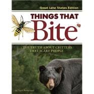 Things That Bite: Great Lakes Edition A Realistic Look at Critters That Scare People