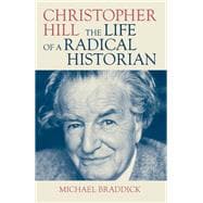 Christopher Hill The Life of a Radical Historian book cover, ISBN 9781839760778