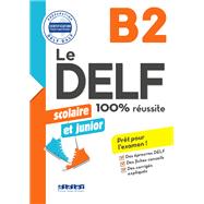 Le DELF junior scolaire  - 100% réussite - B2 - Livre - Version numérique