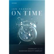 On Time Causality and the Quantum Gravity Conflict