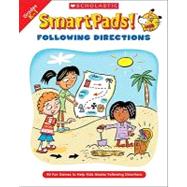 Smart Pads! Following Directions 40 Fun Games to Help Kids Master Following Directions
