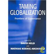 Taming Globalization Frontiers of Governance