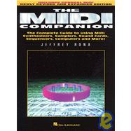 The MIDI Companion Complete Guide to Using Midi Synthesizers, Samplers, Sound Cards, Sequencers, Computers and More