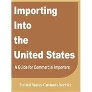 Importing into the United States : A Guide for Commercial Importers