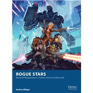 Rogue Stars Skirmish Wargaming in a Science Fiction Underworld