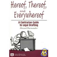 Hereof, Thereof, and Everywhereof: A Contrarian Guide to Legal Drafting