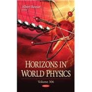 Horizons in World Physics. Volume 306