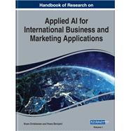 Handbook of Research on Applied AI for International Business and Marketing Applications