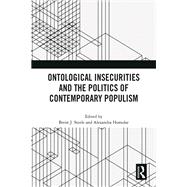 Ontological Insecurities and the Politics of Contemporary Populism