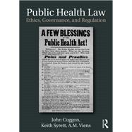 Public Health Law: Ethics, Governance, and Regulation