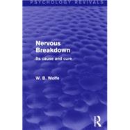 Nervous Breakdown: Its Cause and Cure