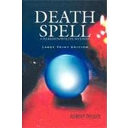 Death Spell : Large Print Edition