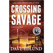Crossing Savage A Peter Savage Novel