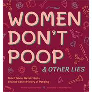 Women Don't Poop and Other Lies