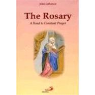 The Rosary: A Road to Constant Prayer
