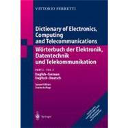 Dictionary of Electronics, Computing and Telecommunications (Woerterbuch der Elektronik, Datentechnik und Telekommunikation) Pt. 2 : English-German (Englisch-Deutsch)