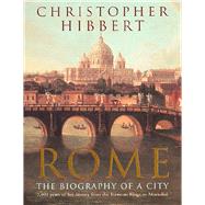 Rome The Biography of a City