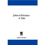 John-A-Dreams : A Tale