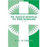 The Interpretation of St Paul's Epistle to the Romans, 8-16