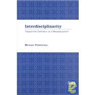 Interdisciplinarity : Toward the Definition of a Metadiscipline?