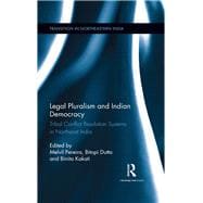 Legal Pluralism and Indian Democracy: Tribal Conflict Resolution Systems in Northeast India