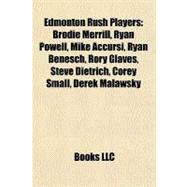 Edmonton Rush Players : Brodie Merrill, Ryan Powell, Mike Accursi, Ryan Benesch, Rory Glaves, Steve Dietrich, Corey Small, Derek Malawsky