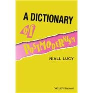 A Dictionary of Postmodernism