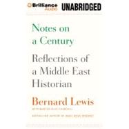Notes on a Century: Reflections of a Middle East Historian, Library Edition